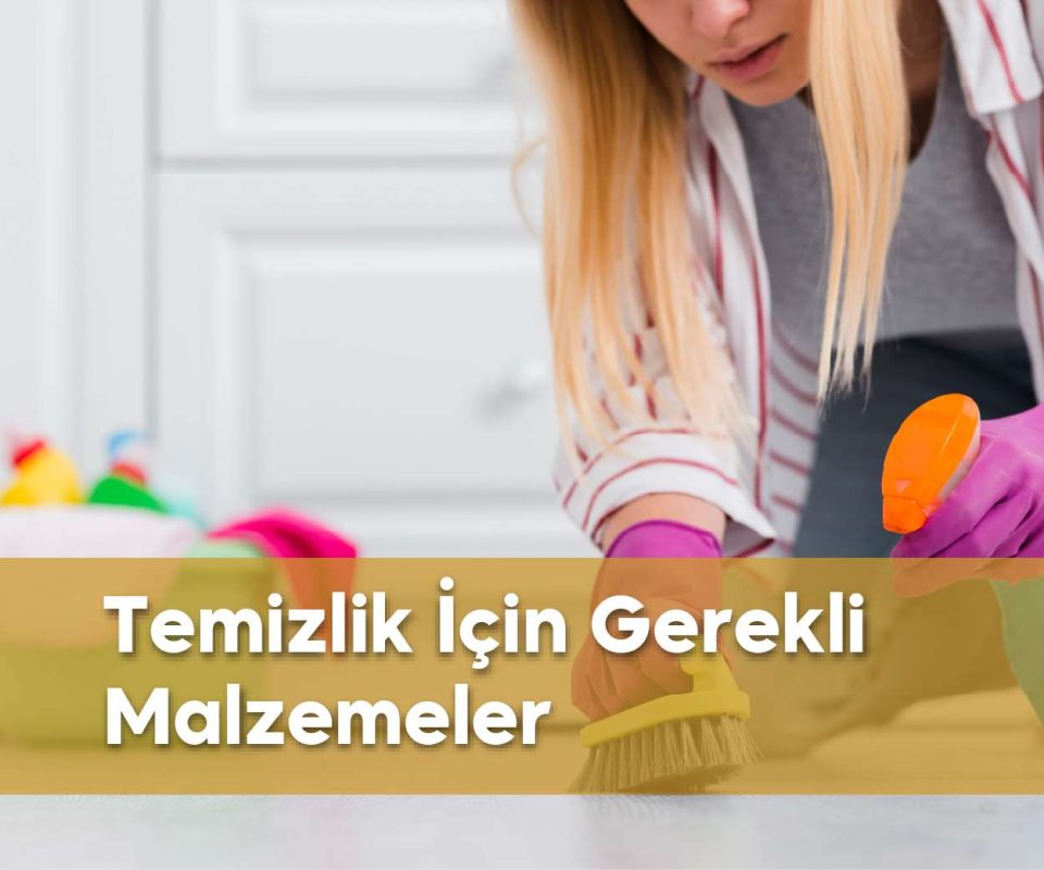 temizlik için gerekli malzemeler